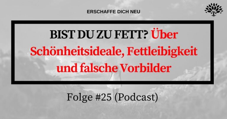 BIST DU ZU FETT? Über Schönheitsideale, Fettleibigkeit und falsche Vorbilder