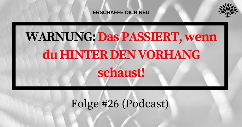 WARNUNG: Das passiert, wenn du hinter den Vorhang schaust!