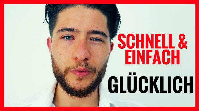 #46: Einfach, schnell und simpel der glücklichste Mensch auf dieser Welt werden - So geht's