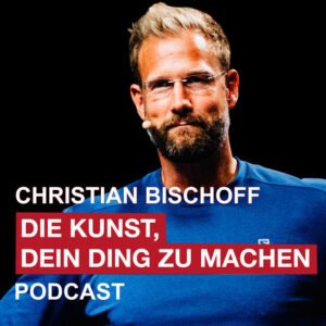 Podcast Persönlichkeitsentwicklung mit Christian Bischoff