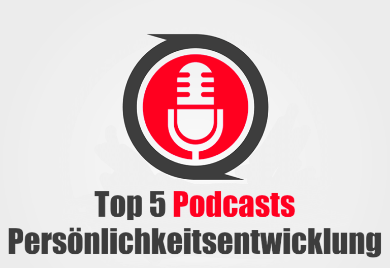 Beste Podcasts Persönlichkeitsentwicklung